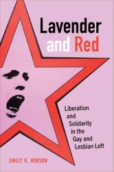 Lavender and Red - Liberation and Solidarity in the Gay and Lesbian Left