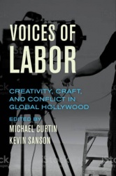 Voices of Labor - Creativity, Craft, and Conflict in Global Hollywood