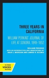 William Perkins's Journal of Life at Sonora, 184 - Three Years in California