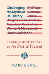 Challenging the Myths of US History - Seven Short Essays on the Past and Present