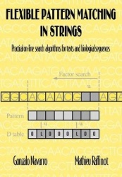 Flexible Pattern Matching in Strings: Practical On-Line Search Algorithms for Texts and Biological Sequences