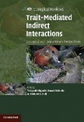 Trait-Mediated Indirect Interactions: Ecological and Evolutionary Perspectives