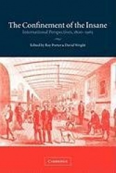 The Confinement of the Insane: International Perspectives, 1800–1965