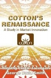 Cotton's Renaissance: A Study in Market Innovation