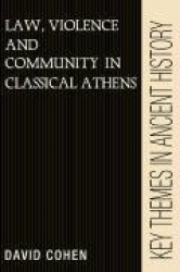 Law, Violence, and Community in Classical Athens