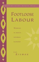Footloose Labour: Working in India's Informal Economy