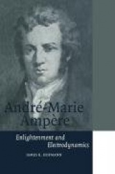 André-Marie Ampère: Enlightenment and Electrodynamics