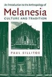 An Introduction to the Anthropology of Melanesia: Culture and Tradition