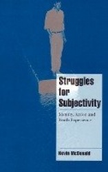 Struggles for Subjectivity: Identity, Action and Youth Experience