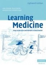 Learning Medicine: How to Become and Remain a Good Doctor