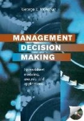 Management Decision Making - Spreadsheet Modeling, Analysis, and Application