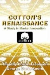 Cotton's Renaissance: A Study in Market Innovation
