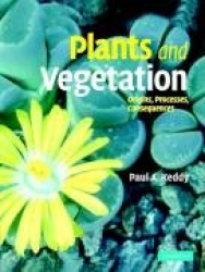 Plants and Vegetation - Origins, Processes, Consequences