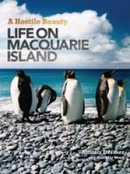 A Hostile Beauty - Life on Macquarie Island