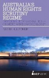 Australia's Human Rights Scrutiny Regime - Democratic Masterstroke or Mere Window Dressing?