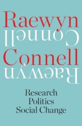 Raewyn Connell - Research, Politics, Social Change