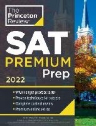 Princeton Review SAT Premium Prep, 2022 - 9 Practice Tests + Review & Techniques + Online Tools