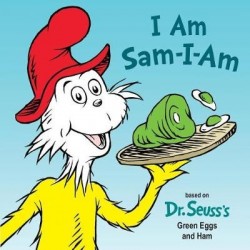 I Am Sam-I-Am - Based on Dr. Seuss's Green Eggs and Ham