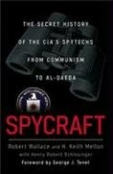 Spycraft: The Secret History of the CIA's Spytechs, from Communism to Al-Qaeda