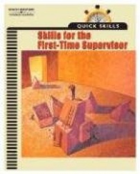 Quick Skills: Skills for the First Time Supervisor