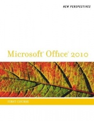New Perspectives on Microsoft® Office 2010, First Course