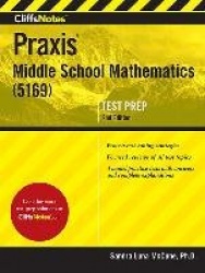 Cliffsnotes Praxis Middle School Mathematics (5169), 2nd Edition