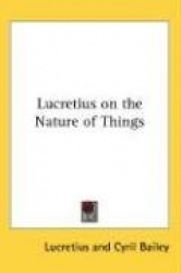 Lucretius on the Nature of Things