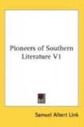 Pioneers of Southern Literature V1