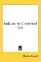 Judaism as Creed and Life