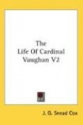 The Life of Cardinal Vaughan V2