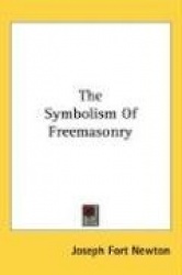 The Symbolism of Freemasonry