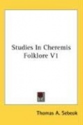 Studies in Cheremis Folklore V1