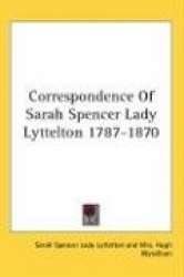 Correspondence of Sarah Spencer Lady Lyttelton 1787-1870