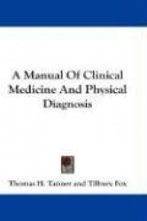 A Manual of Clinical Medicine and Physical Diagnosis