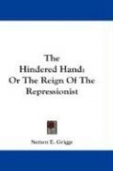 The Hindered Hand: Or the Reign of the Repressionist