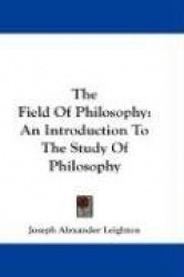 The Field of Philosophy: An Introduction to the Study of Philosophy