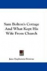 Sam Bolton's Cottage and What Kept His Wife from Church