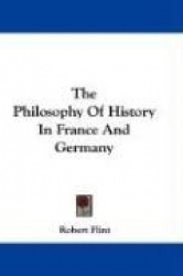 The Philosophy of History in France and Germany