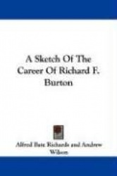 A Sketch of the Career of Richard F. Burton