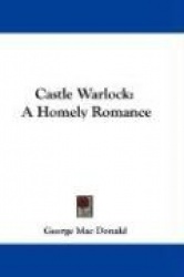 Castle Warlock: A Homely Romance
