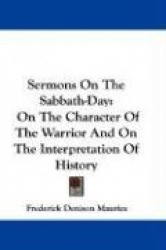 Sermons on the Sabbath-Day: On the Character of the Warrior and on the Interpretation of History