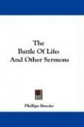 The Battle of Life: And Other Sermons