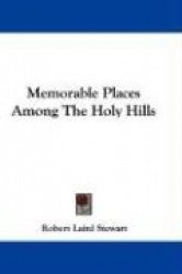 Memorable Places Among the Holy Hills