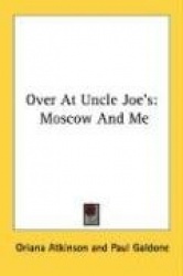 Over at Uncle Joe's: Moscow and Me