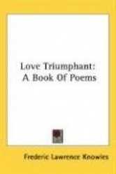 Love Triumphant: A Book of Poems