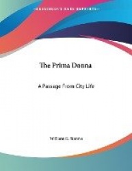 The Prima Donna: A Passage from City Life