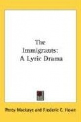 The Immigrants: A Lyric Drama