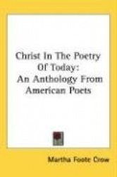 Christ in the Poetry of Today: An Anthology from American Poets