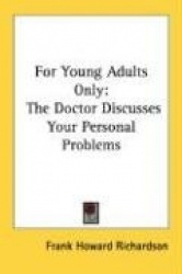 For Young Adults Only: The Doctor Discusses Your Personal Problems