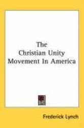 The Christian Unity Movement in America
